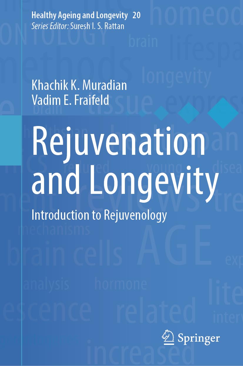 Rejuvenation and Longevity: Introduction to Rejuvenology (Healthy Ageing and Longevity, 20, Band 20)