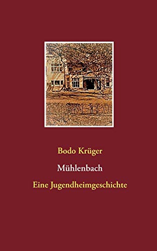 Mühlenbach: Eine Jugendheimgeschichte