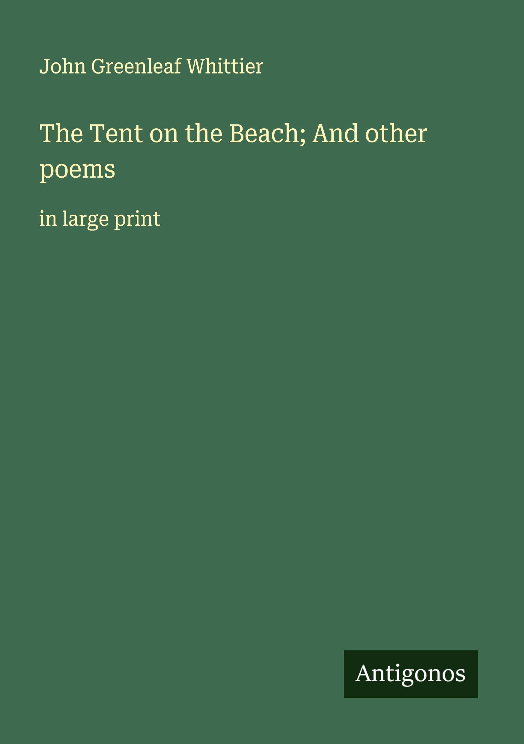 The Tent on the Beach; And other poems: in large print