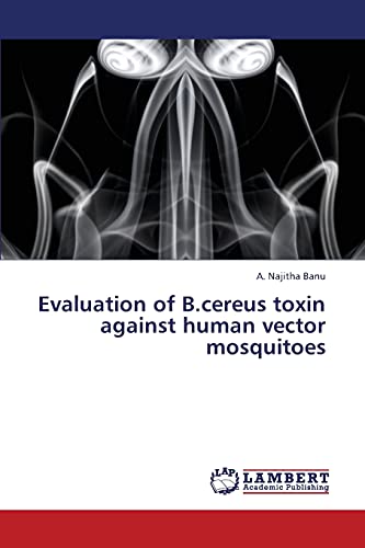 Evaluation of B.cereus toxin against human vector mosquitoes