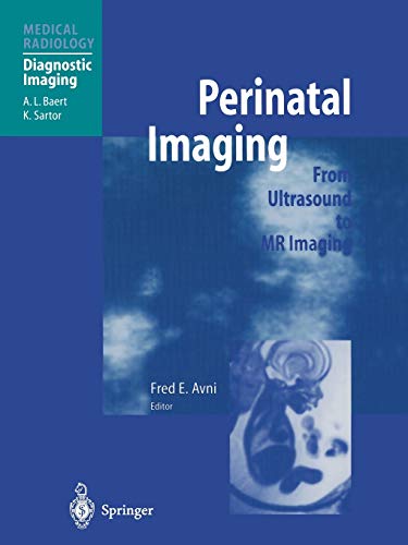 Perinatal Imaging: From Ultrasound To Mr Imaging (Medical Radiology / Diagnostic Imaging)