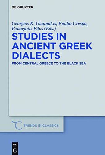 Studies in Ancient Greek Dialects: From Central Greece to the Black Sea (Trends in Classics - Supplementary Volumes, Band 49)