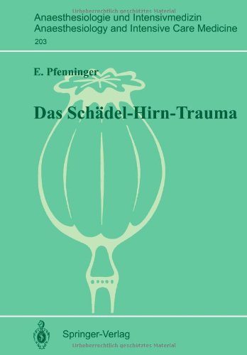 Das Schädel-Hirn-Trauma: Klinische und tierexperimentelle Untersuchungen zur Pathogenese sowie zu neuen Behandlungsansätzen (Anaesthesiologie und ... Anaesthesiology and Intensive Care Medicine)