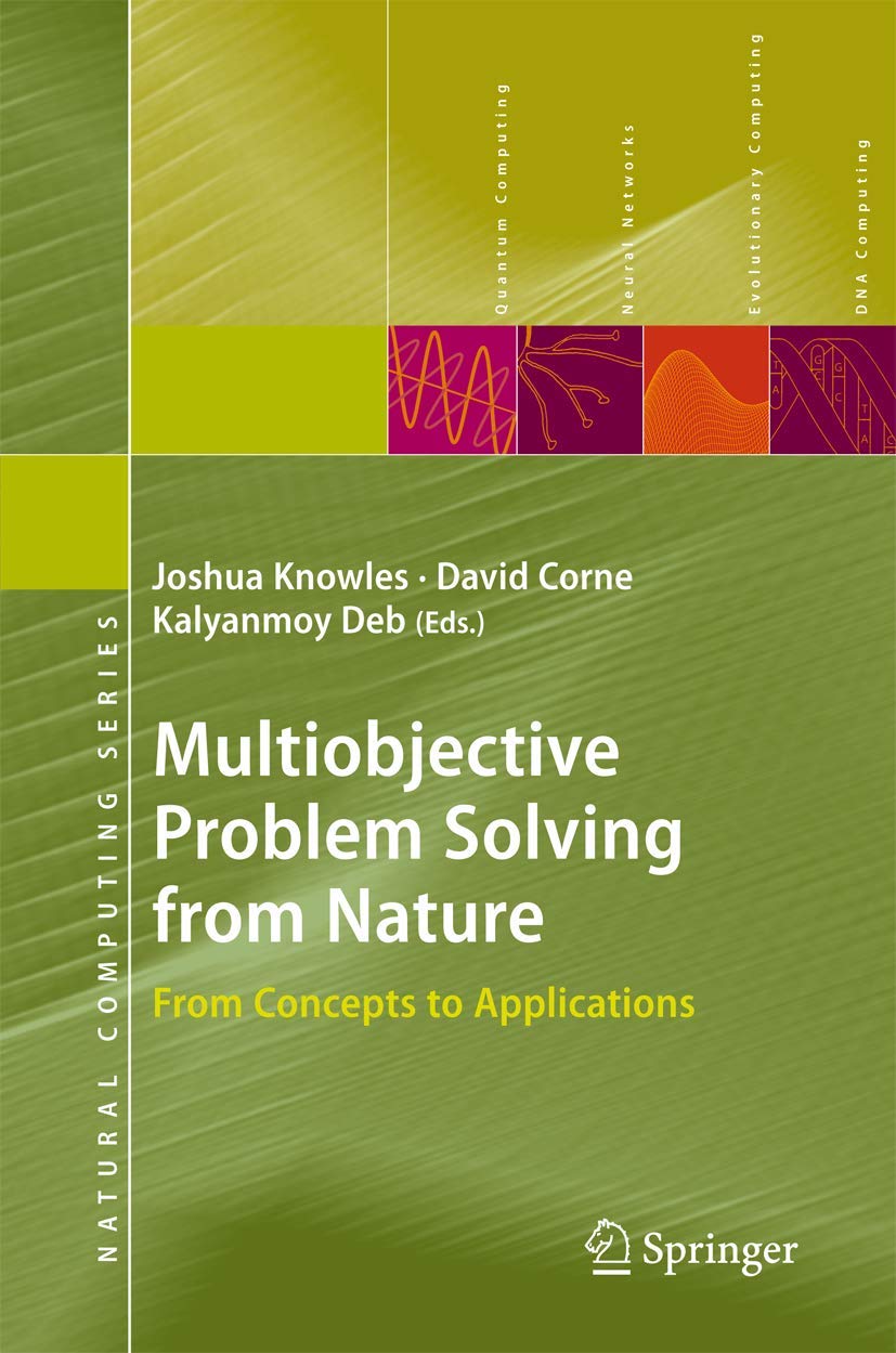 Multiobjective Problem Solving from Nature: From Concepts to Applications (Natural Computing Series)