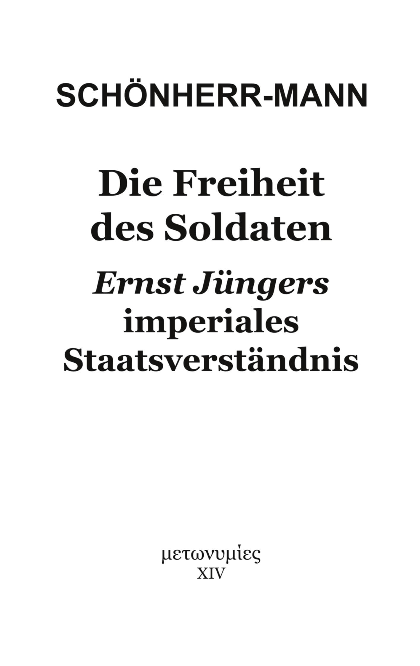 Die Freiheit des Soldaten: Ernst Jüngers imperiales Staatsverständnis