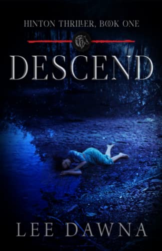 Descend: Hinton Charter Book One: Hinton Charter Book 1 (Hinton Thriller Series, Band 1)