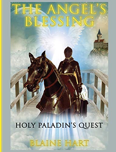 Holy Paladin's Quest: The Angel's Blessing: Book One (Sword and Sorcery Epic Fantasy Adventure Book with, Band 1)