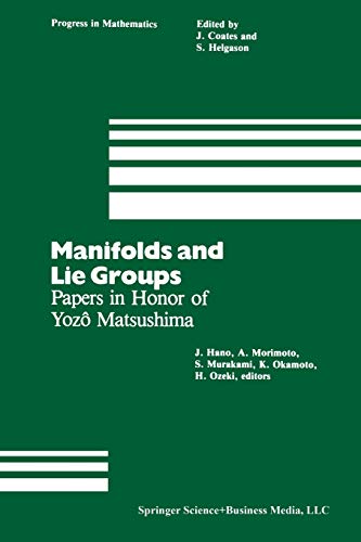 Manifolds and Lie Groups: Papers In Honor Of Yozô Matsushima (Progress in Mathematics, 14, Band 14)