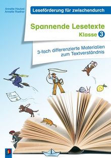 Spannende Lesetexte - Klasse 3: 3-fach differenzierte Materialien zum Textverständnis