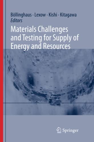 Materials Challenges and Testing for Supply of Energy and Resources