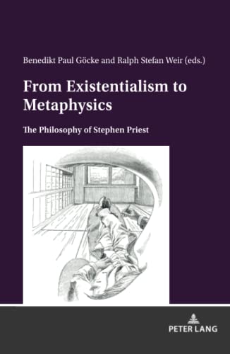 From Existentialism to Metaphysics: The Philosophy of Stephen Priest