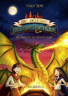 Die geheime Drachenschule - Die Rückkehr des siebten Clans: Band 3