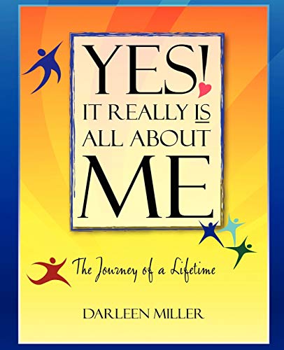 Yes! It Really Is All About Me: The Journey of A Lifetime