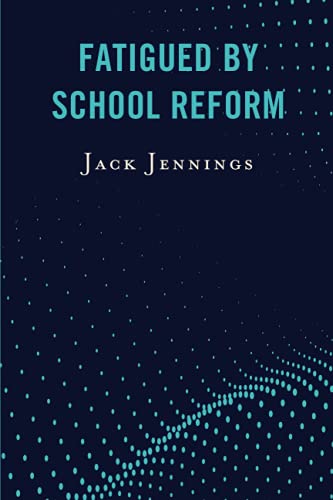 Fatigued by School Reform