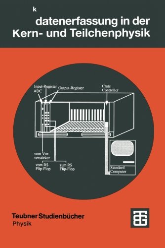 Meßdatenerfassung in der Kern- und Teilchenphysik (Teubner Studienbücher Physik) (German Edition)