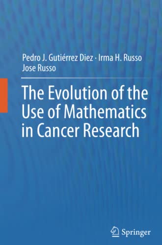 The Evolution of the Use of Mathematics in Cancer Research