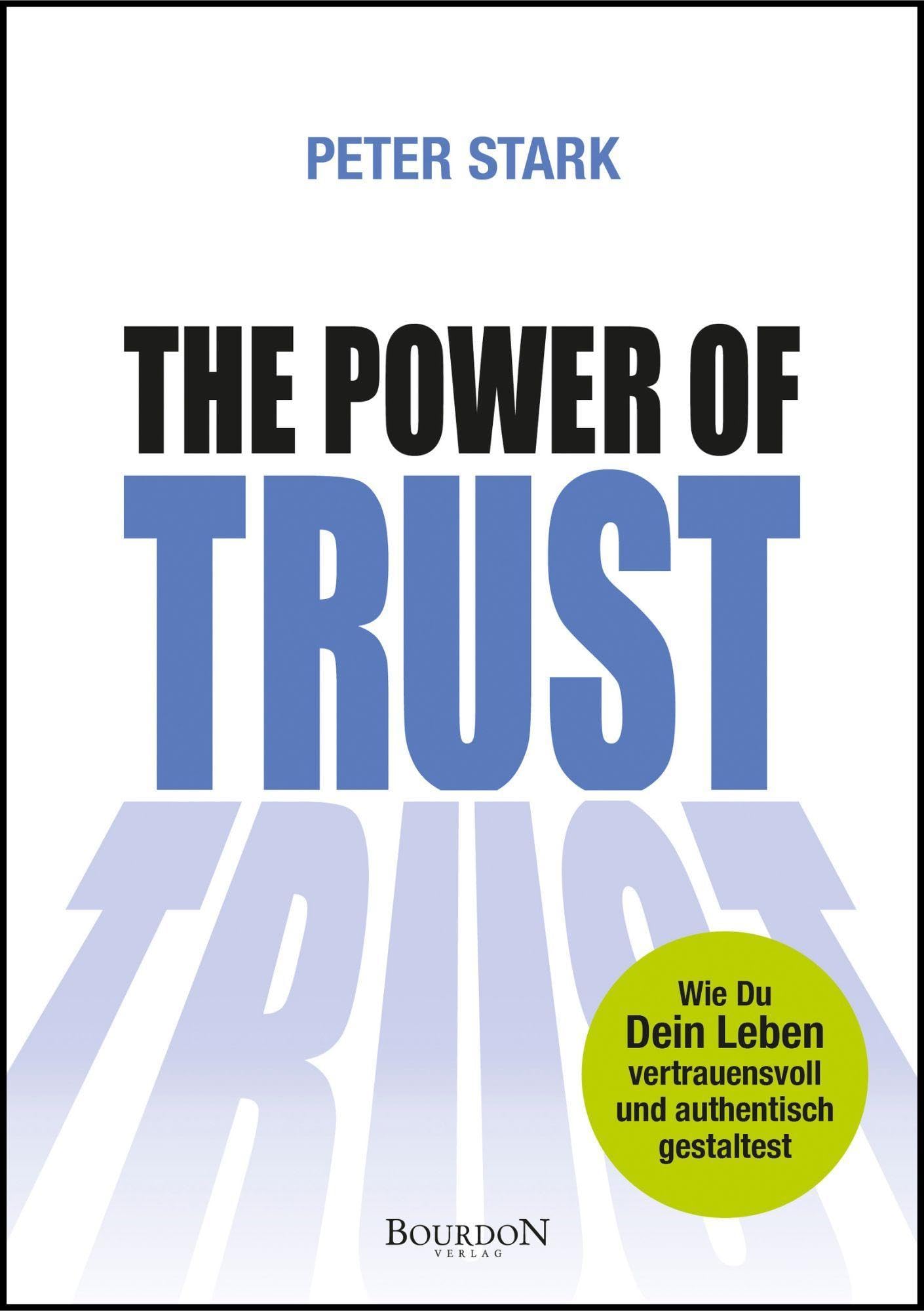 The Power of Trust: Wie Du Dein Leben vertrauensvoll und authentisch gestaltest