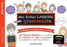 Mes fiches Larousse spécial grammaire : de 9 à 11 ans