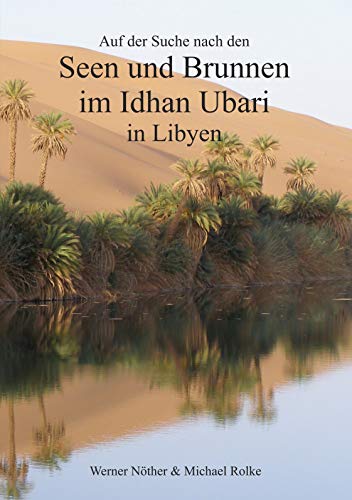 Auf der Suche nach den Seen und Brunnen im Idhan Ubari: Libyen