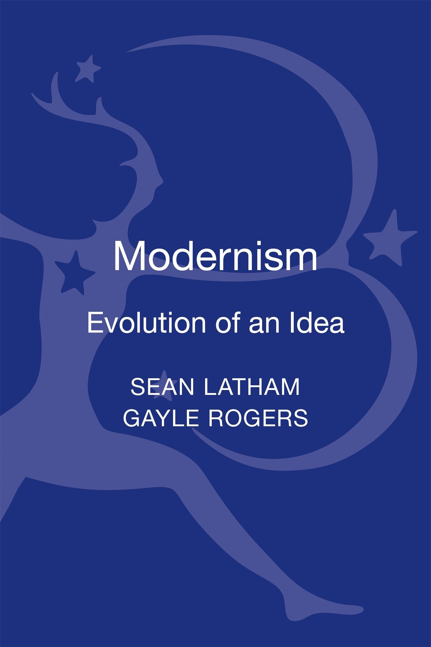 Modernism: Evolution of an Idea (New Modernisms)