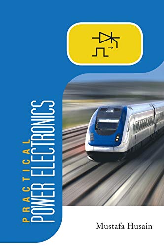 Practical Power Electronics: Applications, Experiments and Animations