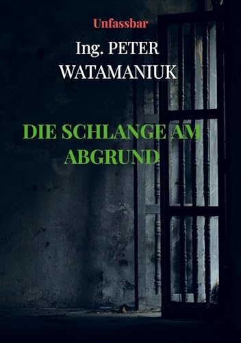 Die Schlange am Abgrund: Unfassbar
