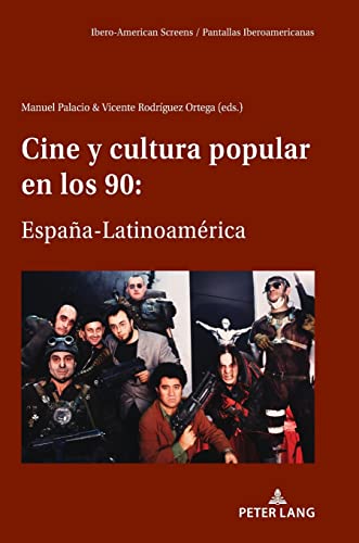Cine y cultura popular en los 90: España-Latinoamérica (Ibero-American Screens / Pantallas Iberoamericanas, Band 1)