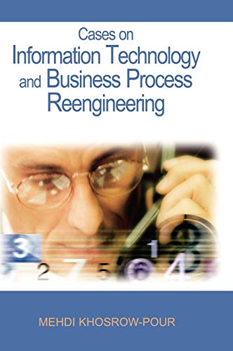 Cases on Information Technology and Business Process Reengineering (Cases on Information Technology Series,)