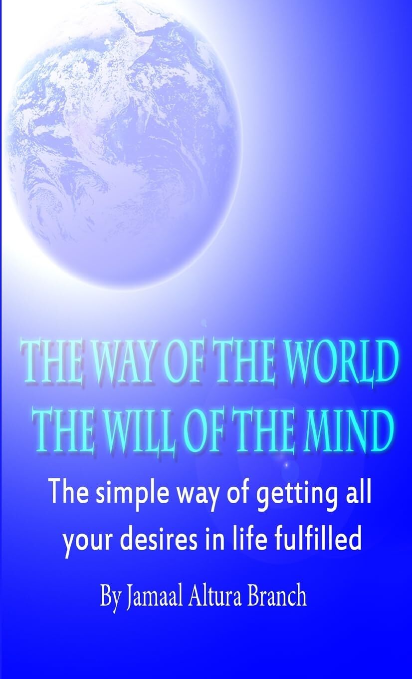 The Way of The World The Will of The Mind