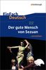EinFach Deutsch ...verstehen. Interpretationshilfen: EinFach Deutsch ...verstehen: Bertolt Brecht: Der gute Mensch von Sezuan