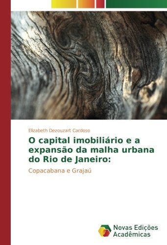 O capital imobiliário e a expansão da malha urbana do Rio de Janeiro:: Copacabana e Grajaú