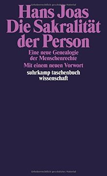 Die Sakralität der Person: Eine neue Genealogie der Menschenrechte (suhrkamp taschenbuch wissenschaft)