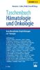 Taschenbuch Hämatologie und Onkologie: Interdisziplinäre Empfehlungen zur Therapie