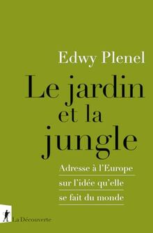 Le jardin et la jungle : adresse à l'Europe sur l'idée qu'elle se fait du monde