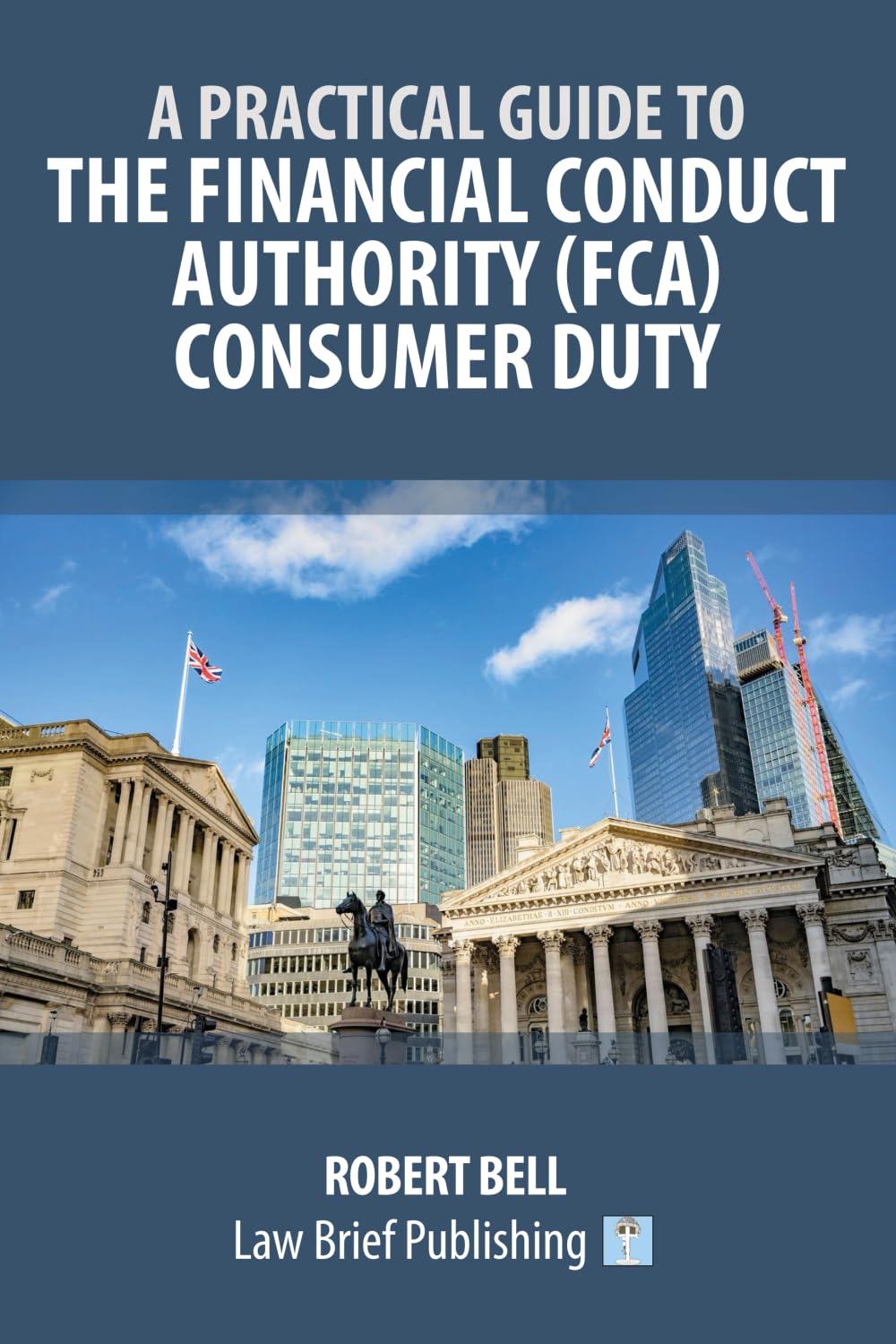A Practical Guide to the Financial Conduct Authority (FCA) Consumer Duty