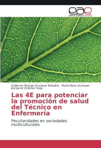 Las 4E para potenciar la promoción de salud del Técnico en Enfermería: Peculiaridades en sociedades multiculturales