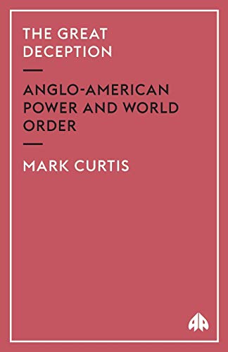 Mark Curtis The Great Deception, Anglo-American Power And World Order