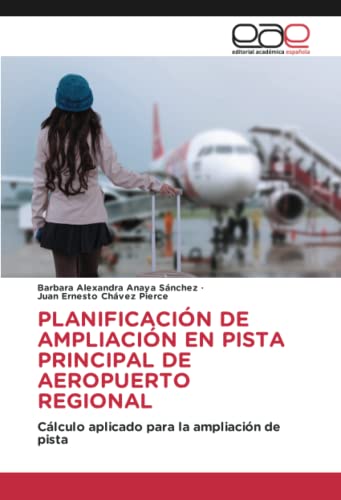 PLANIFICACIÓN DE AMPLIACIÓN EN PISTA PRINCIPAL DE AEROPUERTO REGIONAL: Cálculo aplicado para la ampliación de pista