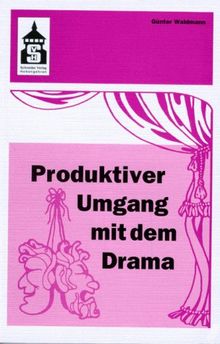 Produktiver Umgang mit dem Drama