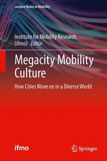 Megacity Mobility Culture: How Cities Move on in a Diverse World (Lecture Notes in Mobility)