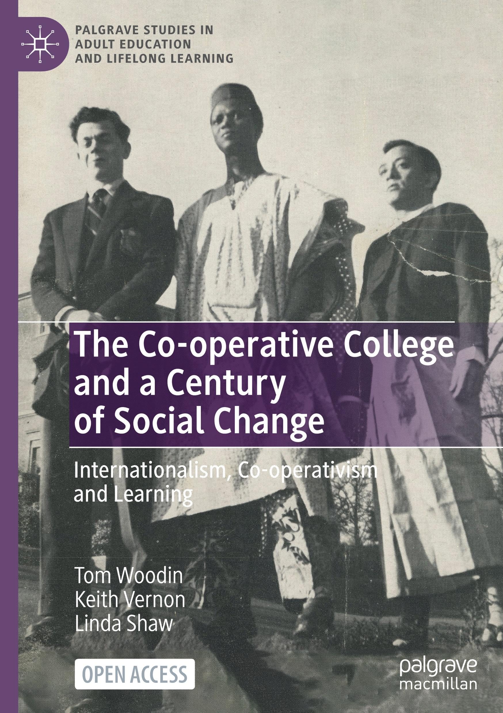 The Co-operative College and a Century of Social Change: Internationalism, Co-operativism and Learning (Palgrave Studies in Adult Education and Lifelong Learning)