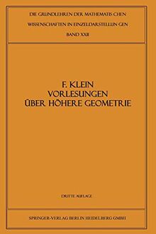 Vorlesungen über Höhere Geometrie (Grundlehren der mathematischen Wissenschaften, 22, Band 22)