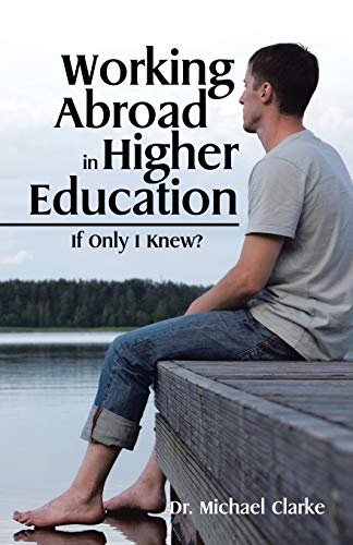 Working Abroad in Higher Education: If Only I Knew?