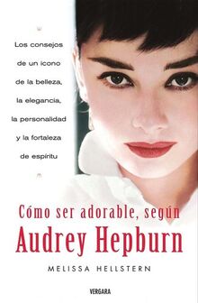COMO SER ADORABLE, SEGUN AUDREY HEPBURN (VARIOS VERGARA, Band 0)