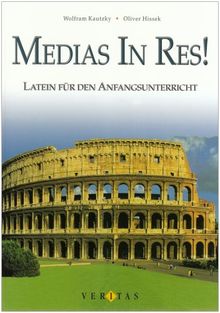 Medias in res! Schülerbuch: Latein für den Anfangsunterricht in der 5. und 6. Klasse