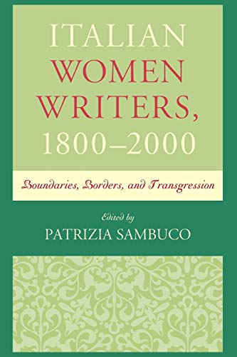 Italian Women Writers, 1800-2000: Boundaries, Borders, and Transgression