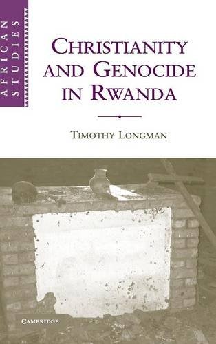 Christianity and Genocide in Rwanda (African Studies, Band 112)