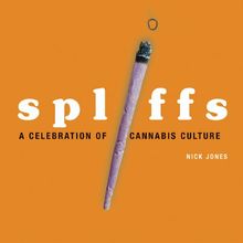 Spliffs: A Celebration of Cannabis Culture
