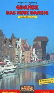 Gdansk. Das neue Danzig: Stadt und Umgebung