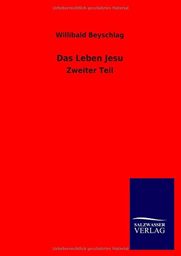 Das Leben Jesu: Zweiter Teil